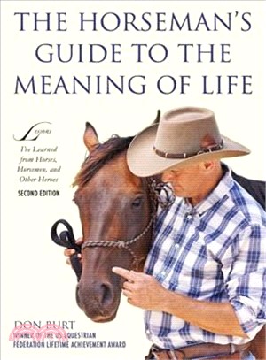 The Horseman's Guide to the Meaning of Life ― Lessons I've Learned from Horses, Horsemen, and Other Heroes