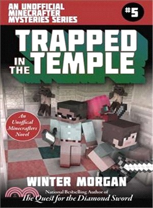 Trapped in the Temple ― The Unofficial Minecraft Mysteries Series