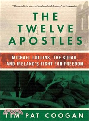 The Twelve Apostles ─ Michael Collins, the Squad, and Ireland's Fight for Freedom