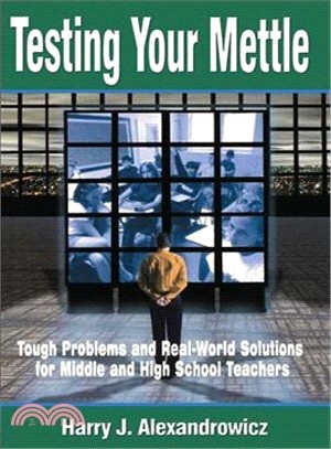 Testing Your Mettle ― Tough Problems and Real-world Solutions for Middle and High School Teachers