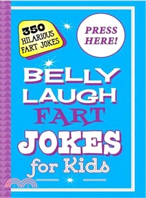 Belly Laugh Fart Jokes for Kids ― 350 Hilarious Jokes for Kids
