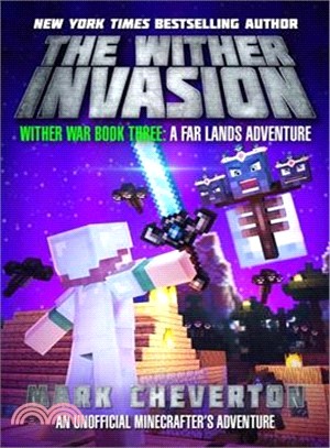 The Wither Invasion ― Wither War Book Three: a Far Lands Adventure: an Unofficial Minecrafter Adventure