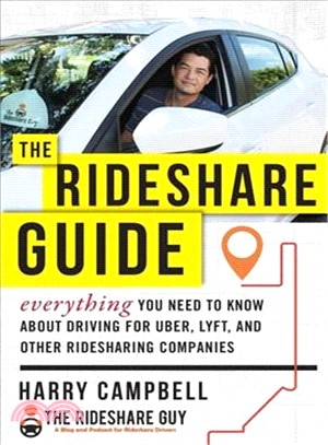 The Rideshare Guide ─ Everything You Need to Know About Driving for Uber, Lyft, and Other Ridesharing Companies