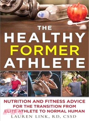 The Healthy Post-college Athlete ― Advice on Nutrition and Fitness for the Transition from Elite Athlete to Normal Human