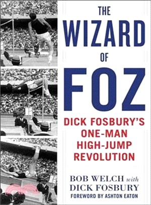 The Wizard of Foz ― Dick Fosbury One-man High-jump Revolution