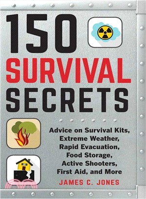 150 Survival Secrets ― Everything You Need to Know to Get Through the Worst