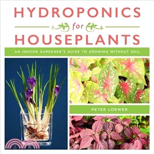 Hydroponics for Houseplants ― An Indoor Gardener's Guide to Growing Without Soil