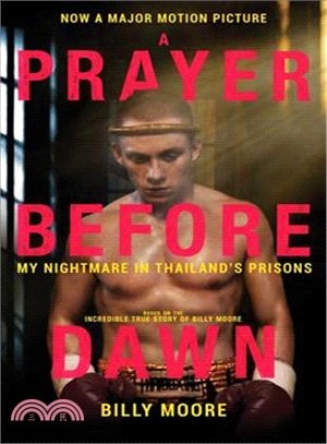 A Prayer Before Dawn ― My Nightmare in Thailand's Prisons