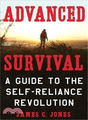 Advanced Survival ― A Guide to the Self-reliance Revolution