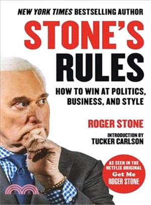 Stone's Rules ― Machiavellian Tactics for Politics, Business, Style, and All Other Battles