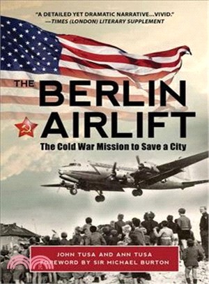 The Berlin Airlift ― The Cold War Mission to Save a City