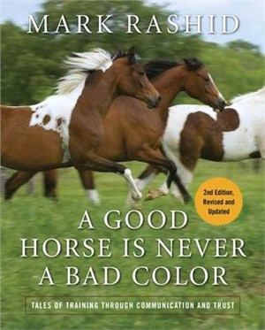 A Good Horse Is Never a Bad Color ― Tales of Training Through Communication and Trust
