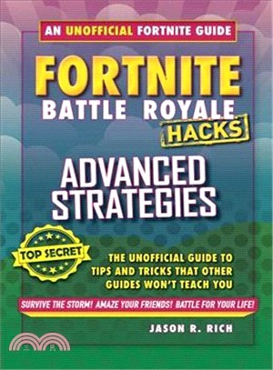 Fortnite Battle Royale Hacks ― Advanced Strategies: the Unoffical Gamer's Guide