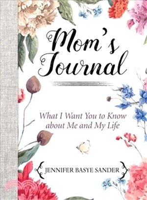 Mom's Journal ― A Keepsake of What I Want You to Know About Me and My Life