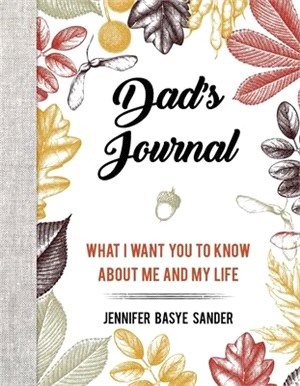 Dad's Journal ― What I Want You to Know About Me and My Life