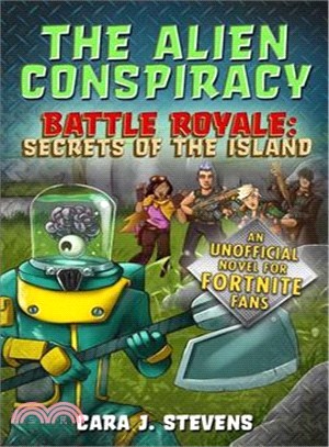 The Alien Conspiracy ― An Unofficial Fortnite Novel