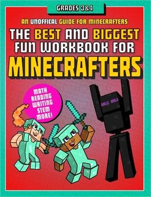 The the Best and Biggest Fun Workbook for Minecrafters, Grades 3-4 ― An Unofficial Learning Adventure for Minecrafters