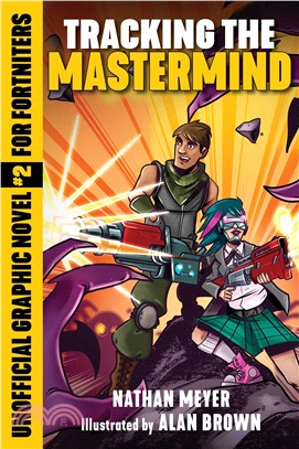 Tracking the Mastermind ― Unofficial Graphic Novel #2 for Fortniters