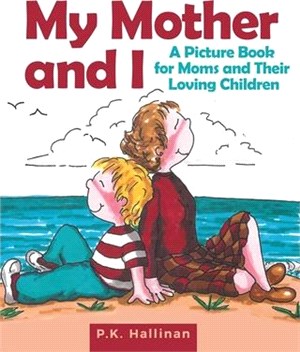 My Mother and I ― A Picture Book for Moms and Their Loving Children