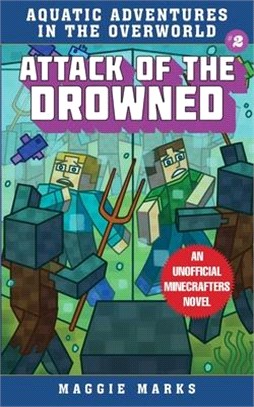 Attack of the Drowned ― An Unofficial Minecrafters Novel
