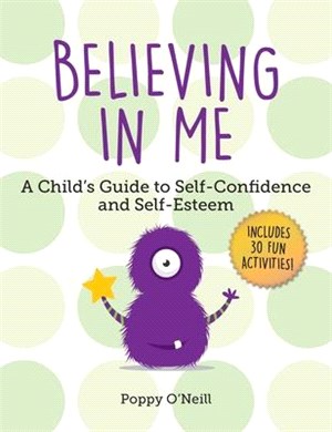 Believing in Me ― A Child's Guide to Self-confidence and Self-esteem