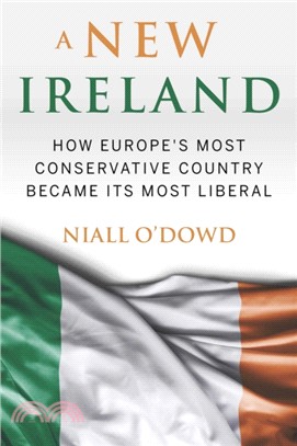 A New Ireland ― How Europe's Most Conservative Country Became Its Most Liberal
