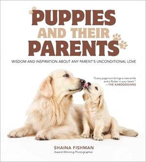 Puppies and Their Parents ― Wisdom and Inspiration About a Parent's Unconditional Love
