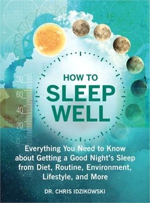 How to Sleep Well ― Everything You Need to Know About Getting a Good Night's Sleep from Diet, Routine, Environment, Lifestyle, and More