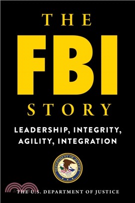 The FBI Story ― Leadership, Integrity, Agility, Integration
