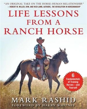 Life Lessons from a Ranch Horse ― 6 Fundamentals of Training Horse--and Yourself