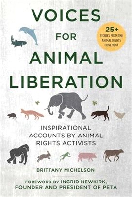 Voices for Animal Liberation ― Inspirational Accounts by Animal Rights Activists