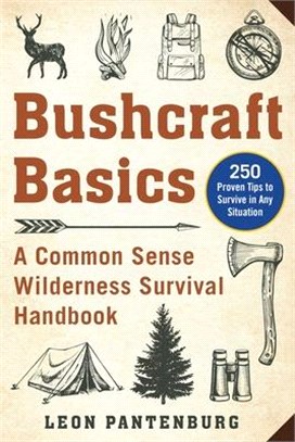 Bushcraft Basics ― A Common Sense Wilderness Survival Handbook