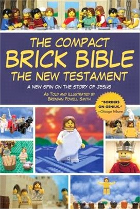 The Compact Brick Bible ― The New Testament; a New Spin on the Story of Jesus