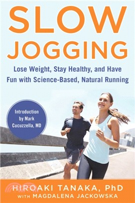 Slow Jogging ― Lose Weight, Stay Healthy, and Have Fun With Science-based, Natural Running