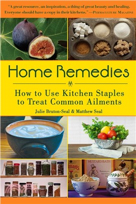 Home Remedies ― How to Use Kitchen Staples to Cure Common Ailments