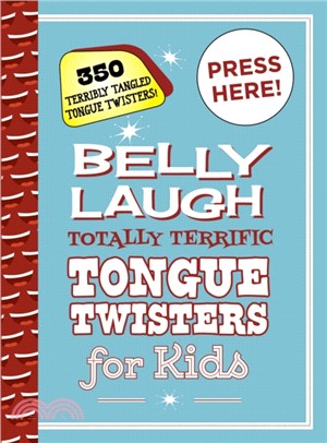 Belly Laugh Totally Terrific Tongue Twisters for Kids ― 350 Terribly Tangled Tongue Twisters!