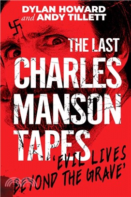 The Last Charles Manson Tapes ― Evil Lives Beyond the Grave