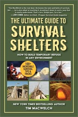 Survival Shelter Handbook ― How to Build Temporary Refuge in Any Environment