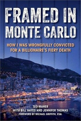 Framed in Monte Carlo ― Why I Spent Eight Years in Prison for a Murder I Did Not Commit