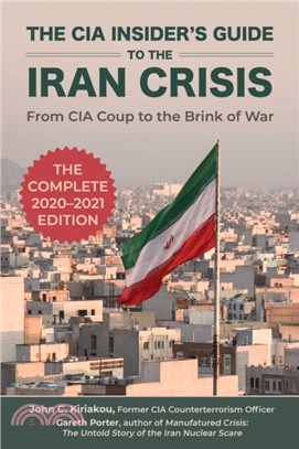 The CIA Insider's Guide to the Iran Crisis ― From CIA Coup to the Brink of War