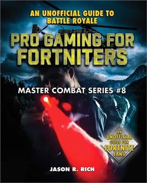 Pro Gaming for Fortniters ― An Unofficial Guide to Battle Royale