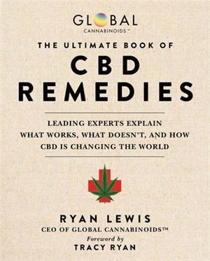 The Ultimate Book of Cbd Remedies ― Leading Experts Explain What Works, What Doesn't, and How Cbd Is Changing the World