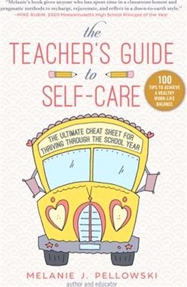 The Teacher's Guide to Self-care ― The Ultimate Cheat Sheet for Thriving Through the School Year