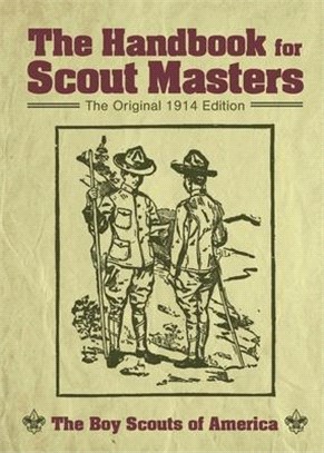 The Handbook for Scout Masters ― The Original 1914 Edition