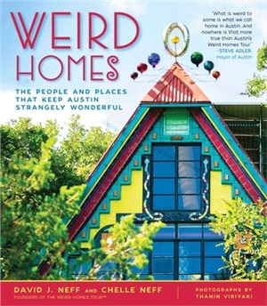 Weird Homes ― The People and Places That Keep Austin Strangely Wonderful