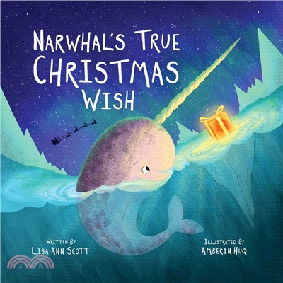 Narwhal's True Christmas Wish (精裝本)