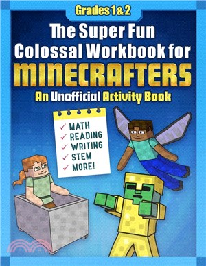 The Super Fun Colossal Workbook for Minecrafters: Grades 1 & 2: An Unofficial Activity Book--Math, Reading, Writing, Stem, and More!