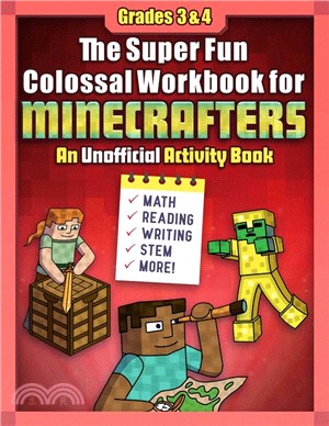 The Super Fun Colossal Workbook for Minecrafters: Grades 3 & 4: An Unofficial Activity Book--Math, Reading, Writing, Stem, and More!