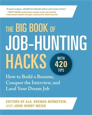 The Big Book of Job-Hunting Hacks ― How to Build a Resume, Conquer the Interview, and Land Your Dream Job