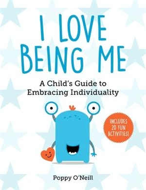 I Love Being Me, Volume 3: A Child's Guide to Embracing Individuality
